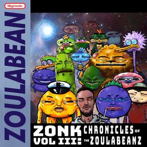 ZONK vol. III: The Chronicles of the Zoulabeanz (Explicit)