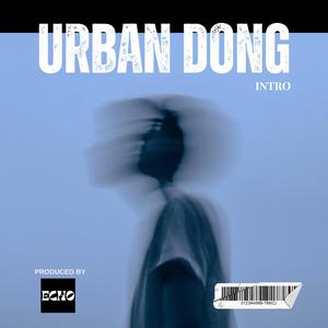 Urban Dong (Intro)