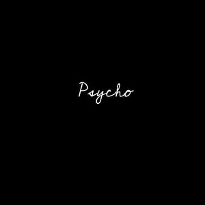 Psycho (Explicit)