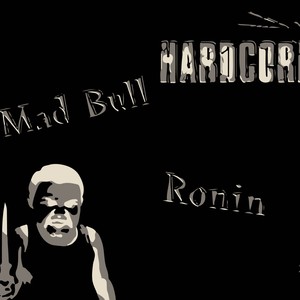 Hardcore (feat. Mad Bull & Ронин) [Explicit]