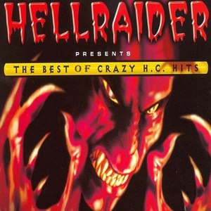 Hellraider - The Best .... Crazy Hardcore Hits (Explicit)