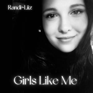 Girls Like Me