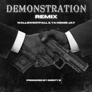 DEMONSTRATION (feat. Ya Homie Jay) [Remix] [Explicit]