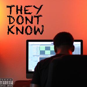 They Don't Know (Explicit)