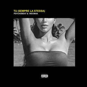 Tu (Sempre la stessa) (feat. Wecman) (Explicit)