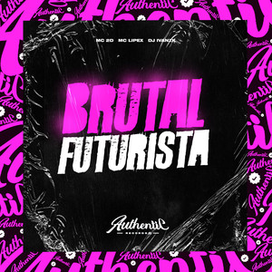 Brutal Futurista (Explicit)