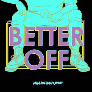 Better Off (Explicit)