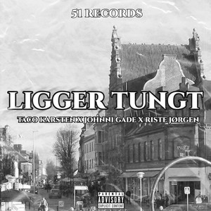 Ligger Tungt (Explicit)