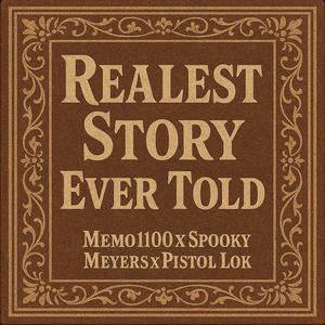 Realest Story Ever Told (feat. Memo1100 & Pistol Lok) (Explicit)