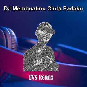 DJ Membuatmu Cinta Padaku