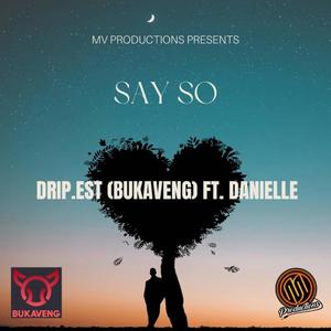 Say So (feat. Drip.Est)