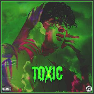 Toxic (feat. Clown JuiCe) [Explicit]