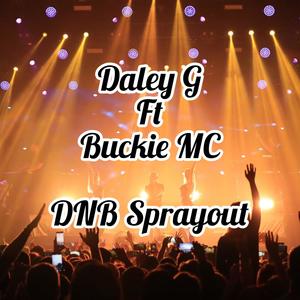 DNB Sprayout (feat. Buckie Mc) (Explicit)