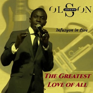 The Greatest Love of All (Infuzyon in Live)