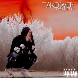 Takeover (feat. JDK) (Explicit)