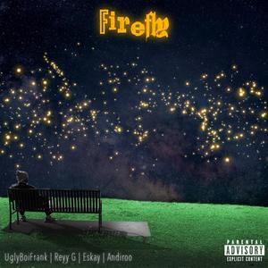 Firefly (feat. Andiroo, ReyyG & Eskay Ricco) (Explicit)