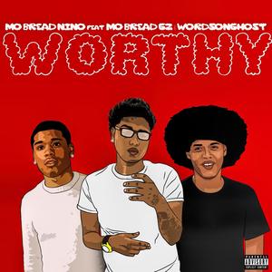 Worthy Feat. Mo Bread Gz & WordsOnGhost