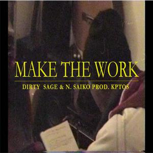 Make the work(feat. N. Saiko & Kaptos) (Explicit)