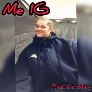 Me IG (prod.loverboy) (Explicit)