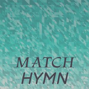 Match Hymn