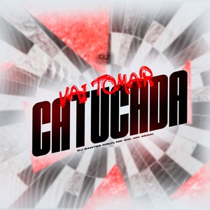 Vai Tomar Catucada (Explicit)