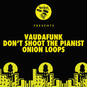 Don't Shoot The Pianist / Onion Loops