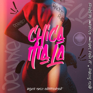 Chica Mala (Explicit)