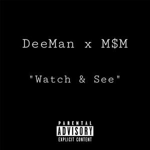 Watch & See (feat. DeeMan) [Explicit]