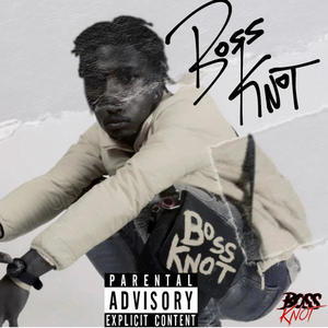 Bossknot (Explicit)