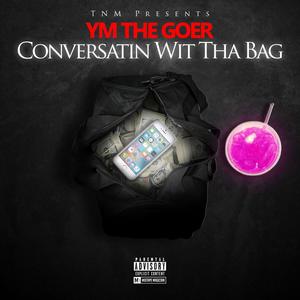 Conversatin Wit Tha Bag (Explicit)