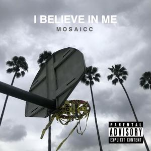 I Believe in Me (Explicit)