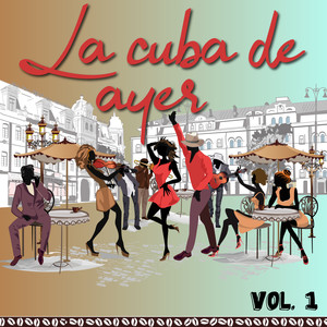 La Cuba de Ayer, Vol. 1 (Varios)