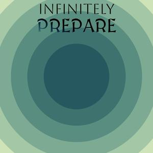Infinitely Prepare
