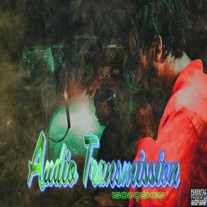 Audio Transmission (feat. Lobby Soundz) [Explicit]