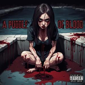 A Puddle Of Blood (feat. Search For Savior) (Explicit)