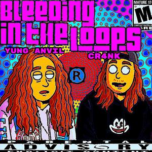 BLEEDING IN THE LOOPS (feat. CR4NK) (Explicit)