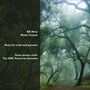 Alves, B.: Mystic Canyon / Concerto Violin and Gamelan (Music for Violin and Gamelan) [S. Jensen, Harvey Mudd College American Gamelan]