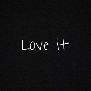 Love It (Explicit)