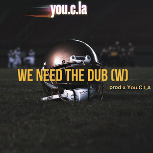 We Need The Dub (W)