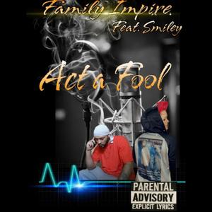 Act a Fool (feat. Smiley Baby) [Explicit]