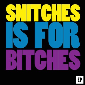 Snitches Is for *****es (Zerp Version)
