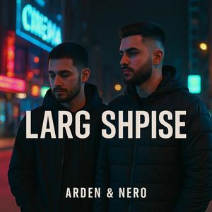 Larg Shpisë (feat. Nero)