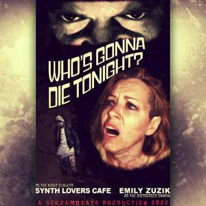 Who's Gonna Die Tonight(feat. Emily Zuzik)
