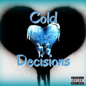 Cold Decisions(feat. Halo Smokez) (Explicit)