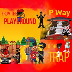 From The Playground to the Trap. (Explicit)