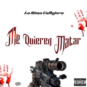 Me Quieren Matar (Explicit)