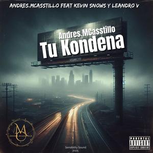 Tu Kondena (feat. Kevin Snows & Leandro V)