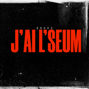 J’ai l’seum (Explicit)