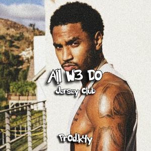 All W3 D0 Jersey Club (Explicit)