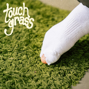 touch grass (Explicit)